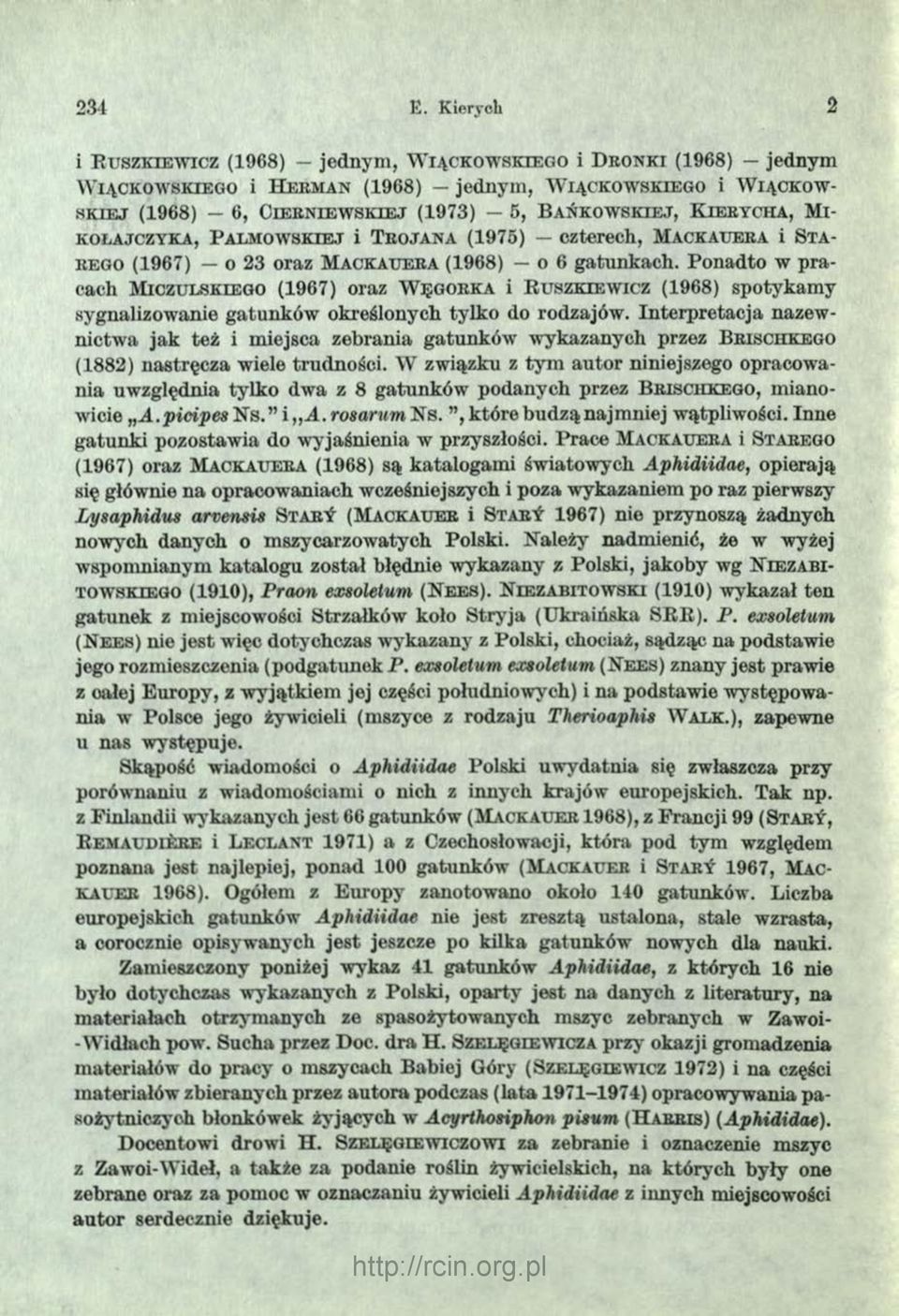 (1968) 6, C ie rn ie w s k ie j (1973) 5, B a ń k o w s k ie j, K ie r y c h a, M i k o ła jc z y k a, P a lm o w s k ie j i T r o ja n a (1975) czterech, M a c k a u e r a i S ta r e g o (1967) o 23