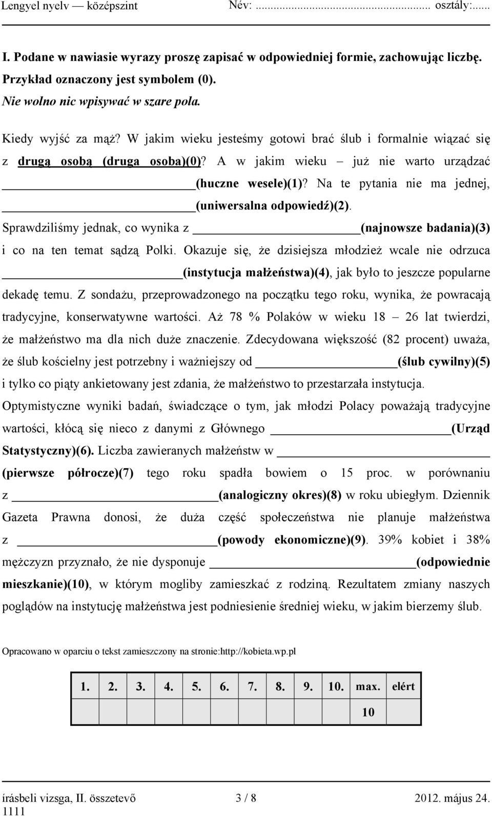 Na te pytania nie ma jednej, (uniwersalna odpowiedź)(2). Sprawdziliśmy jednak, co wynika z (najnowsze badania)(3) i co na ten temat sądzą Polki.