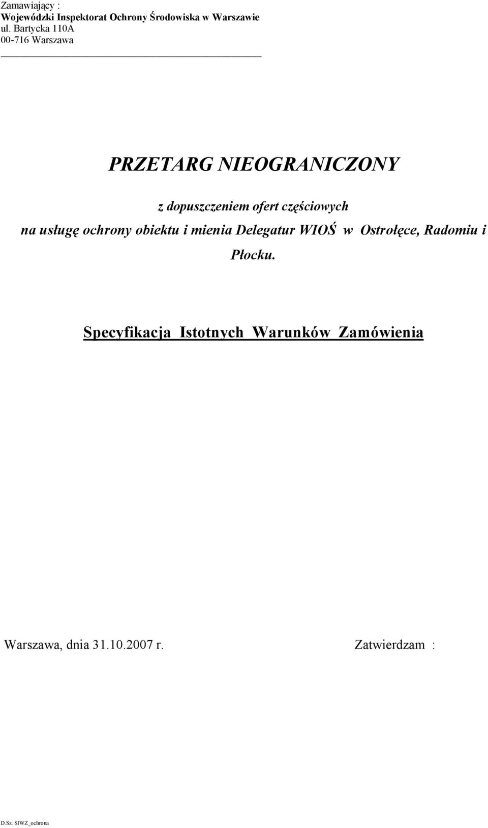 częściowych na usługę ochrony obiektu i mienia Delegatur WIOŚ w Ostrołęce, Radomiu i
