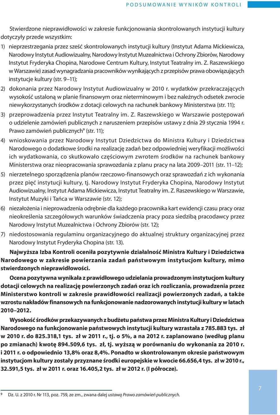 Centrum Kultury, Instytut Teatralny im. Z. Raszewskiego w Warszawie) zasad wynagradzania pracowników wynikających z przepisów prawa obowiązujących instytucje kultury (str.