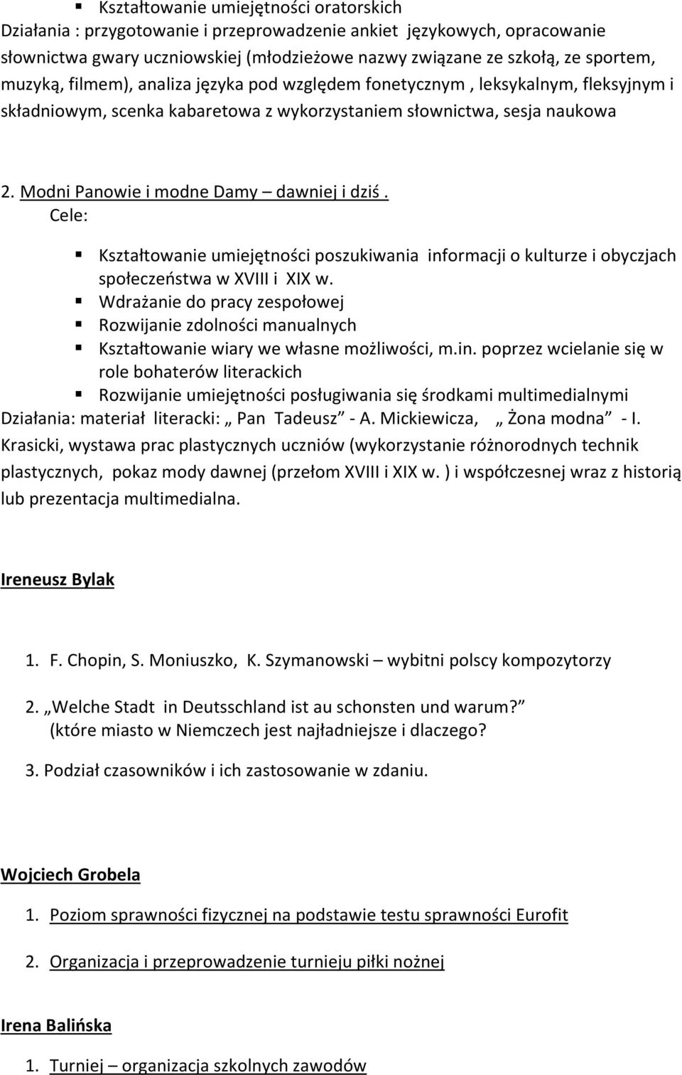 Modni Panowie i modne Damy dawniej i dziś. Kształtowanie umiejętności poszukiwania informacji o kulturze i obyczjach społeczeństwa w XVIII i XIX w.