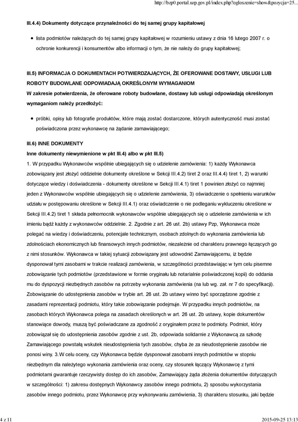 5) INFORMACJA O DOKUMENTACH POTWIERDZAJĄCYCH, ŻE OFEROWANE DOSTAWY, USŁUGI LUB ROBOTY BUDOWLANE ODPOWIADAJĄ OKREŚLONYM WYMAGANIOM W zakresie potwierdzenia, że oferowane roboty budowlane, dostawy lub