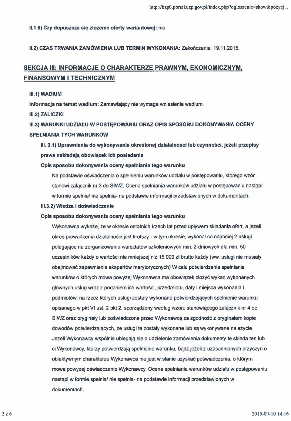 3) WARUNKI UDZIAŁU W POSTĘPOWANIU ORAZ OPIS SPOSOBU DOKONYWANIA OCENY SPEŁNIANIA TYCH WARUNKÓW III. 3.