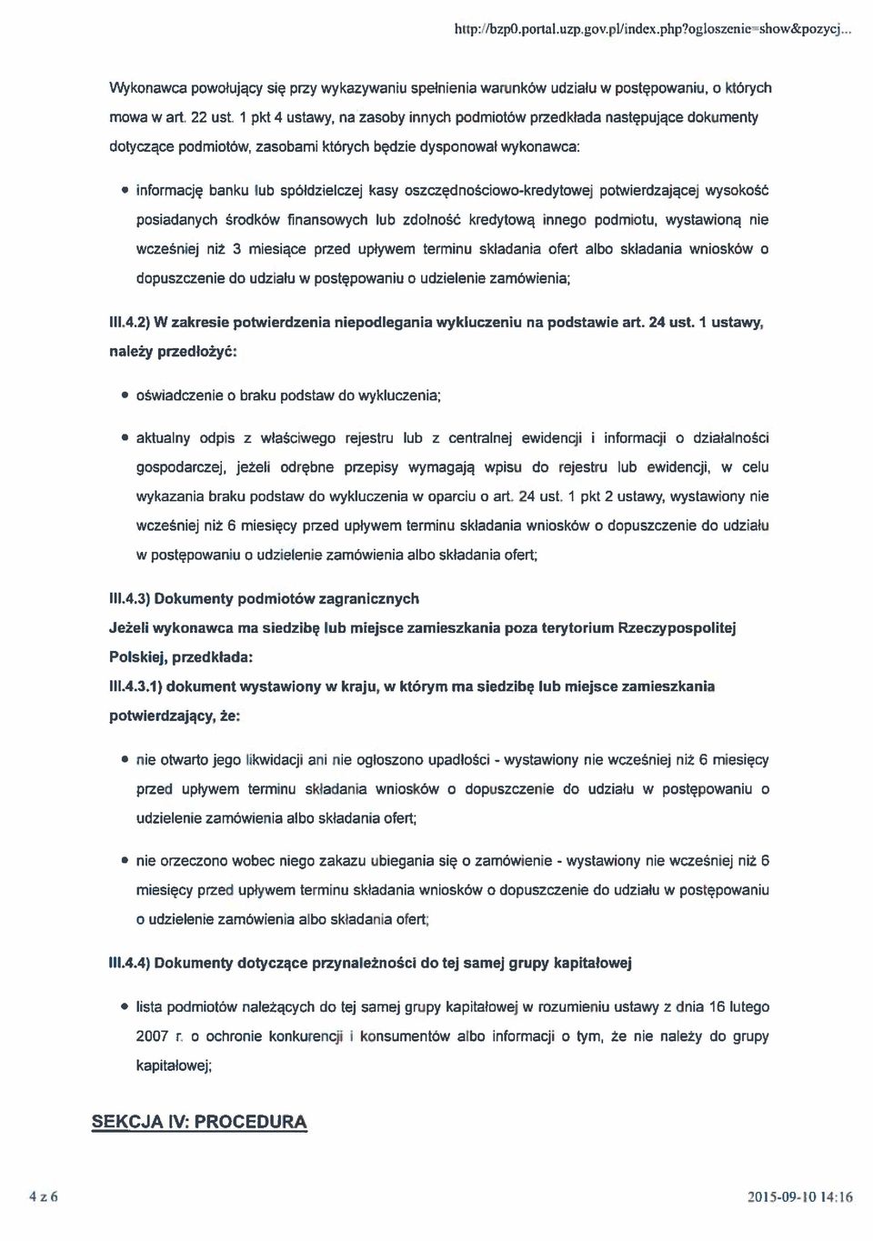 oszczędnościowo-kredytowej potwierdzającej wysokość posiadanych środków finansowych lub zdolność kredytową innego podmiotu, wystawioną nie wcześniej niż 3 miesiące przed upływem terminu składania