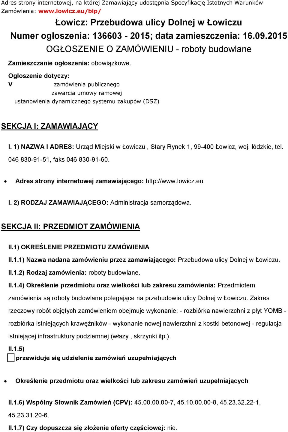 Ogłszenie dtyczy: V zamówienia publiczneg zawarcia umwy ramwej ustanwienia dynamiczneg systemu zakupów (DSZ) SEKCJA I: ZAMAWIAJĄCY I.