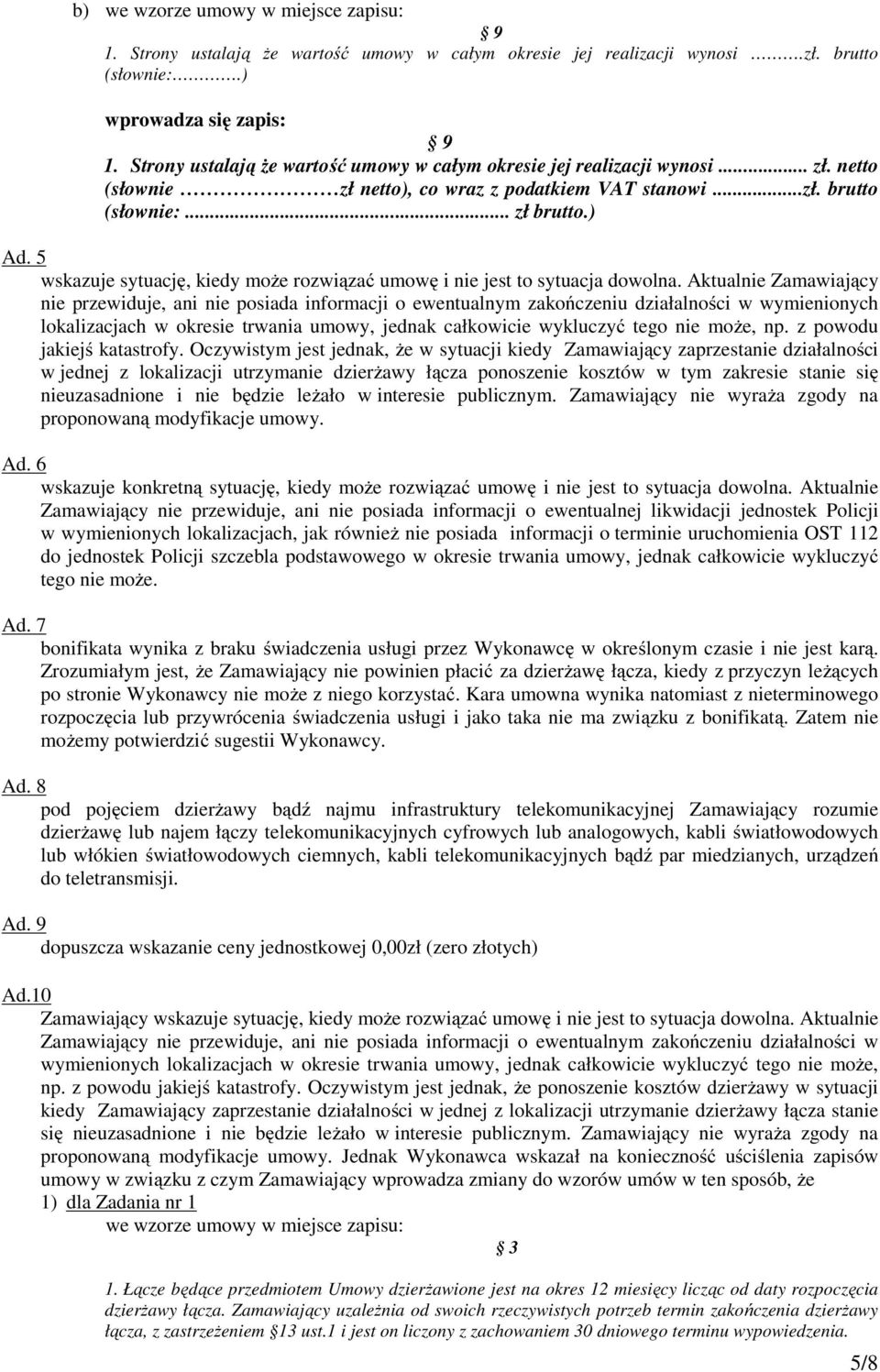 5 wskazuje sytuację, kiedy może rozwiązać umowę i nie jest to sytuacja dowolna.