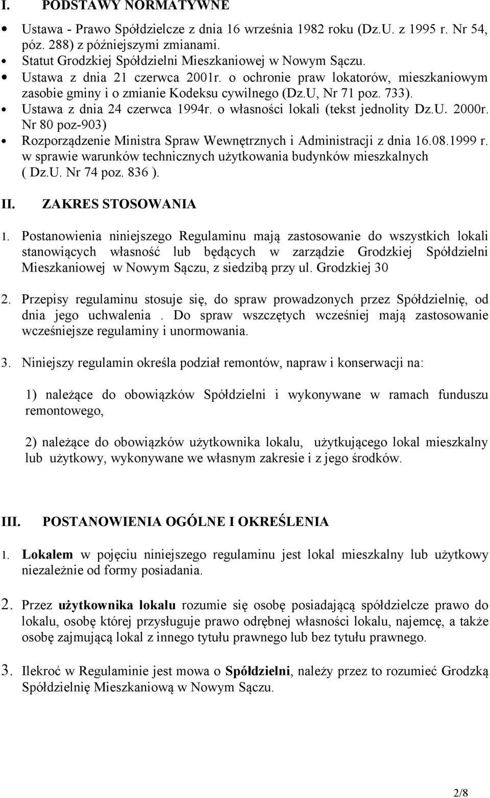 o własności lokali (tekst jednolity Dz.U. 2000r. Nr 80 poz-903) Rozporządzenie Ministra Spraw Wewnętrznych i Administracji z dnia 16.08.1999 r.