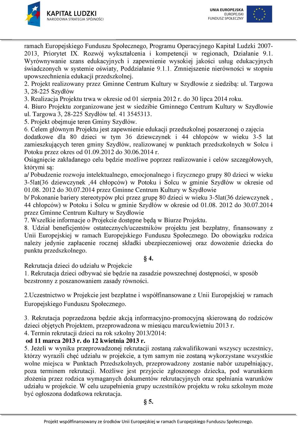 Wyrównywanie szans edukacyjnych i zapewnienie wysokiej jakości usług edukacyjnych świadczonych w systemie oświaty, Poddziałanie 9.1.