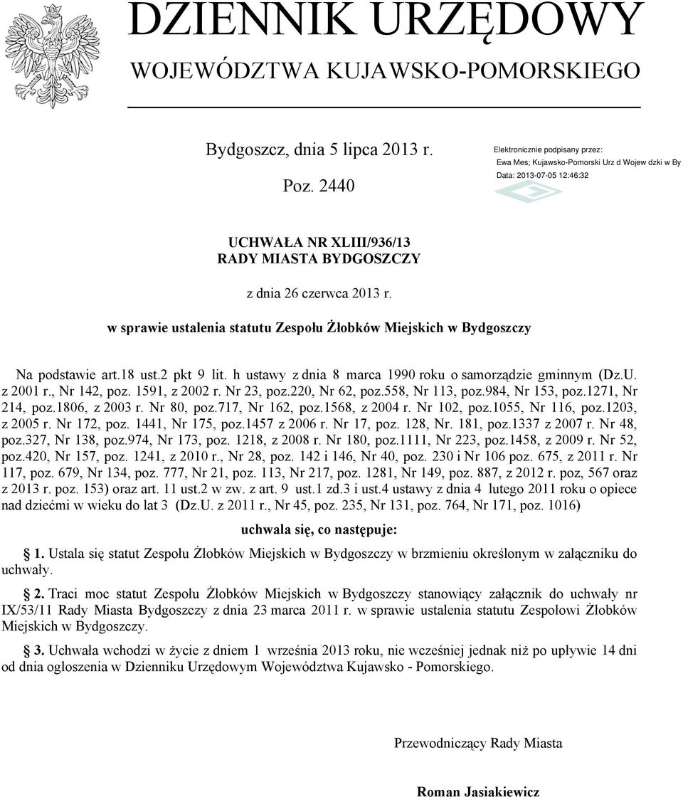 1591, z 2002 r. Nr 23, poz.220, Nr 62, poz.558, Nr 113, poz.984, Nr 153, poz.1271, Nr 214, poz.1806, z 2003 r. Nr 80, poz.717, Nr 162, poz.1568, z 2004 r. Nr 102, poz.1055, Nr 116, poz.1203, z 2005 r.