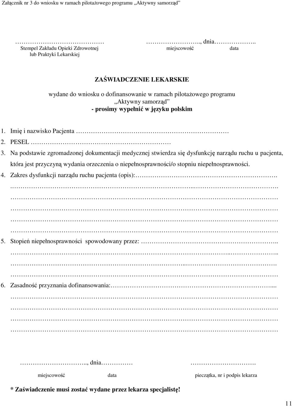 wypełnić w języku polskim 1. Imię i nazwisko Pacjenta 2. PESEL 3.