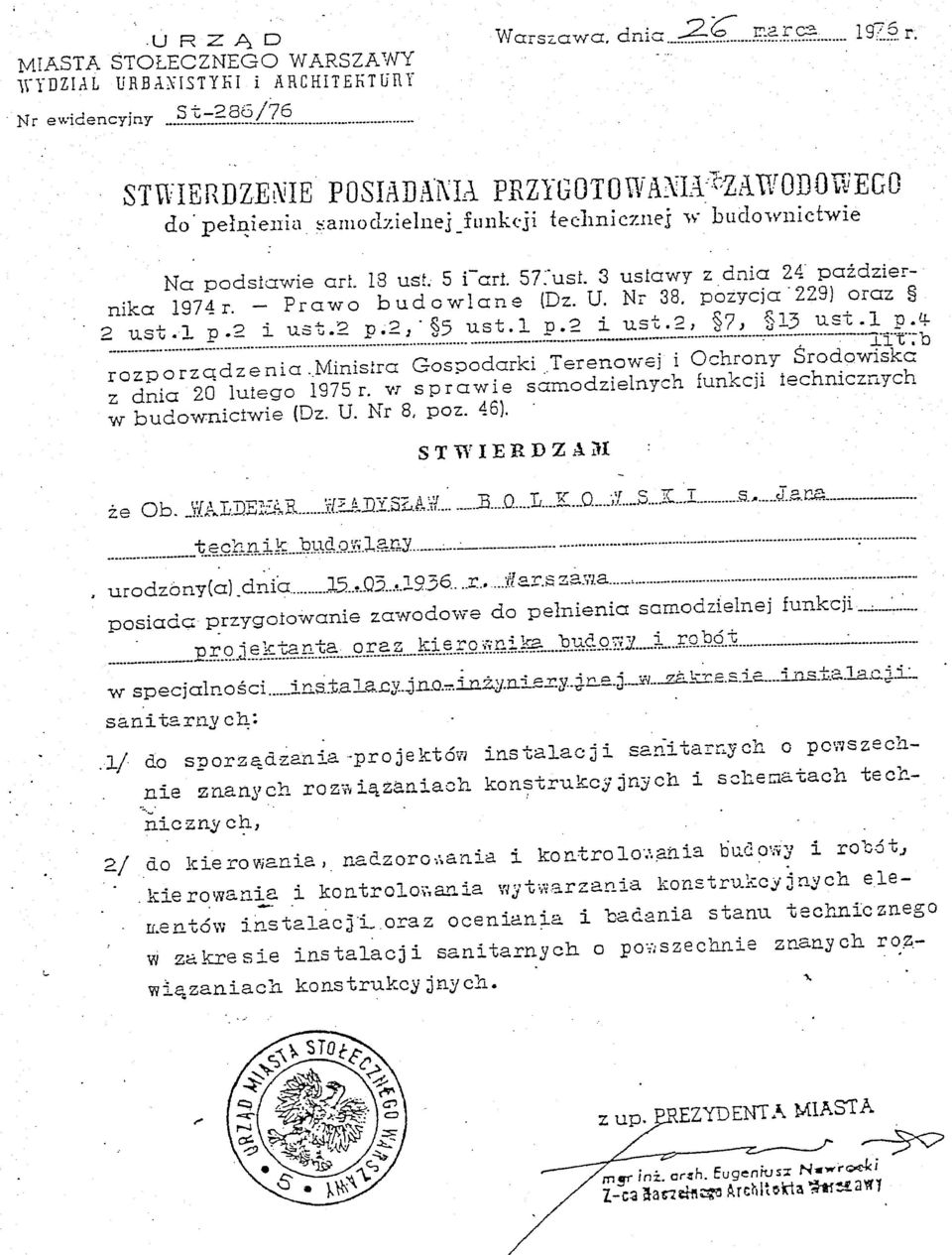 5TusL 3 ustawy z dnia 24' października 1974 r. - Prawo budowlane (Dz. U. Nr 38. pozycja '229) oraz 2 ust.l p.2 i u5t.2 p.2, 5 ust.l p.2 i ust.2, 7, 13 us-t.l -0.4-.