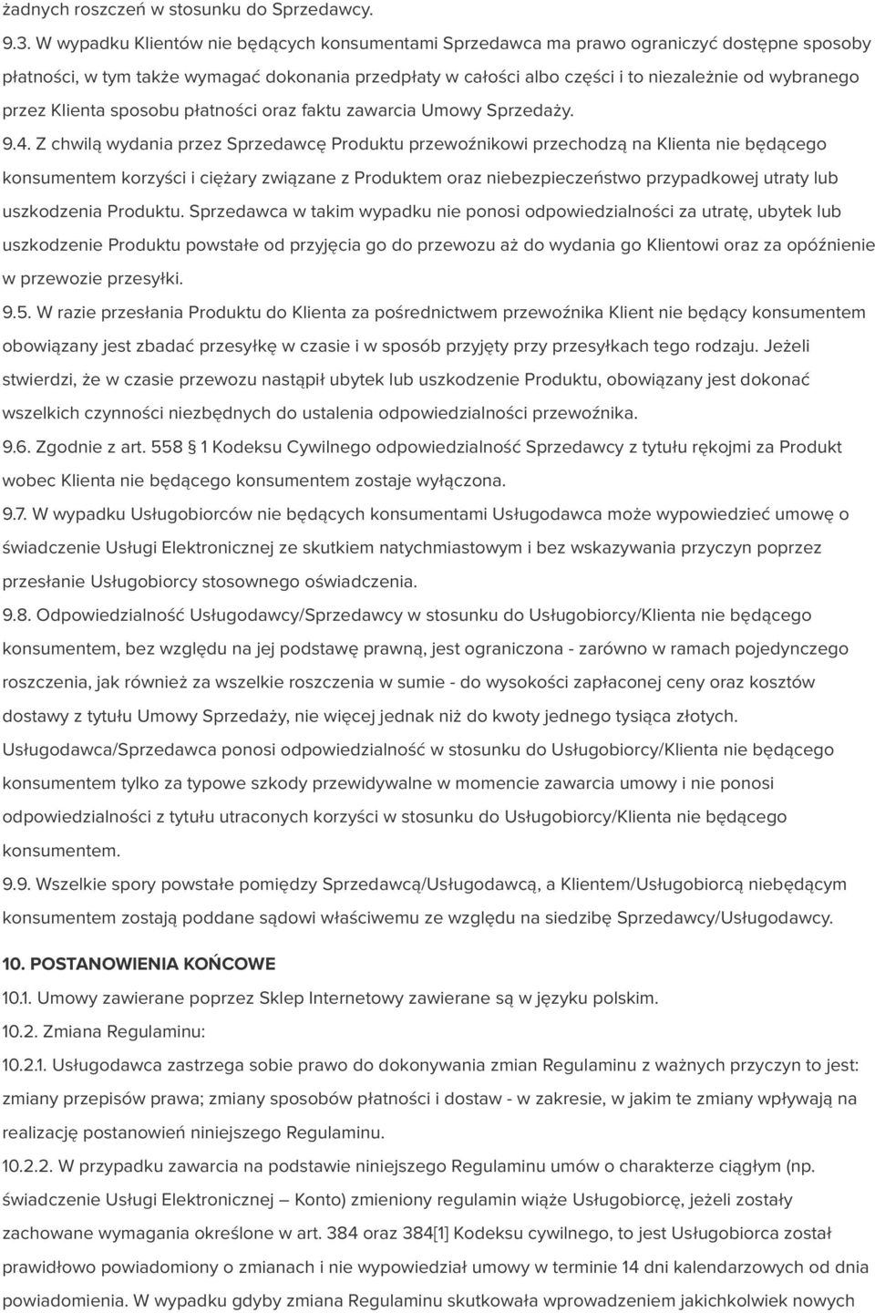 przez Klienta sposobu płatności oraz faktu zawarcia Umowy Sprzedaży. 9.4.