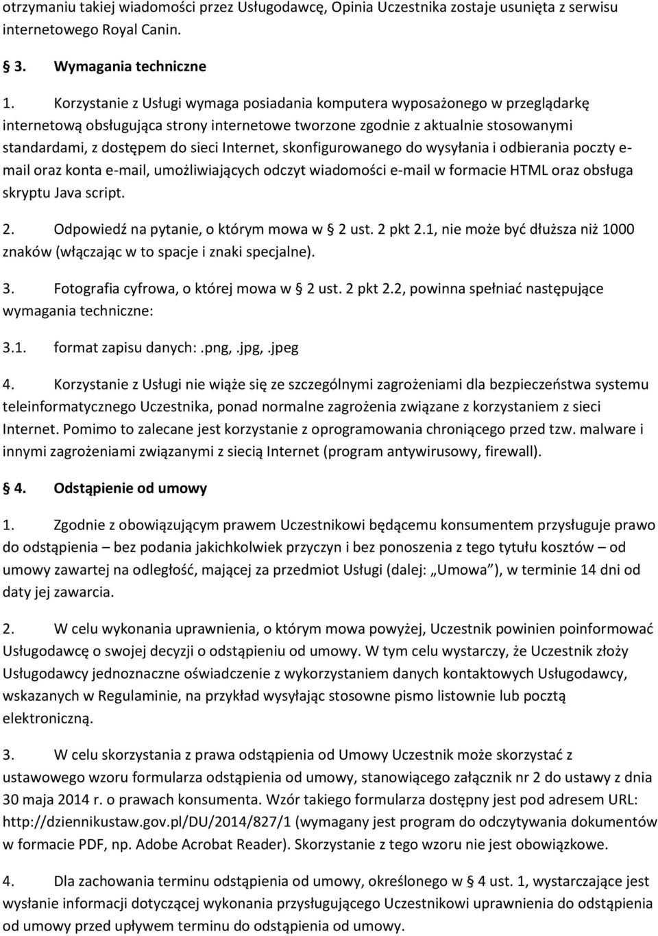 Internet, skonfigurowanego do wysyłania i odbierania poczty e- mail oraz konta e-mail, umożliwiających odczyt wiadomości e-mail w formacie HTML oraz obsługa skryptu Java script. 2.