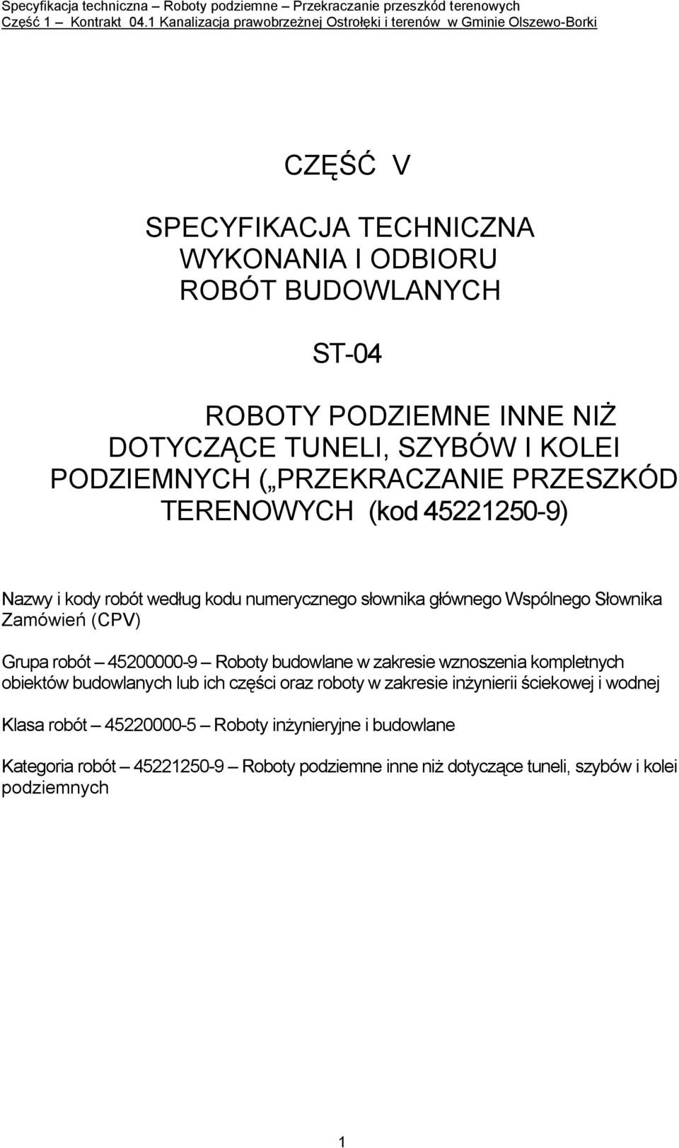 robót 45200000-9 Roboty budowlane w zakresie wznoszenia kompletnych obiektów budowlanych lub ich części oraz roboty w zakresie inżynierii ściekowej i