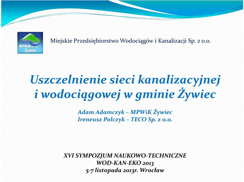 kanalizacyjnej i wodociągowej w gminie Żywiec Adam Adamczyk MPWiK
