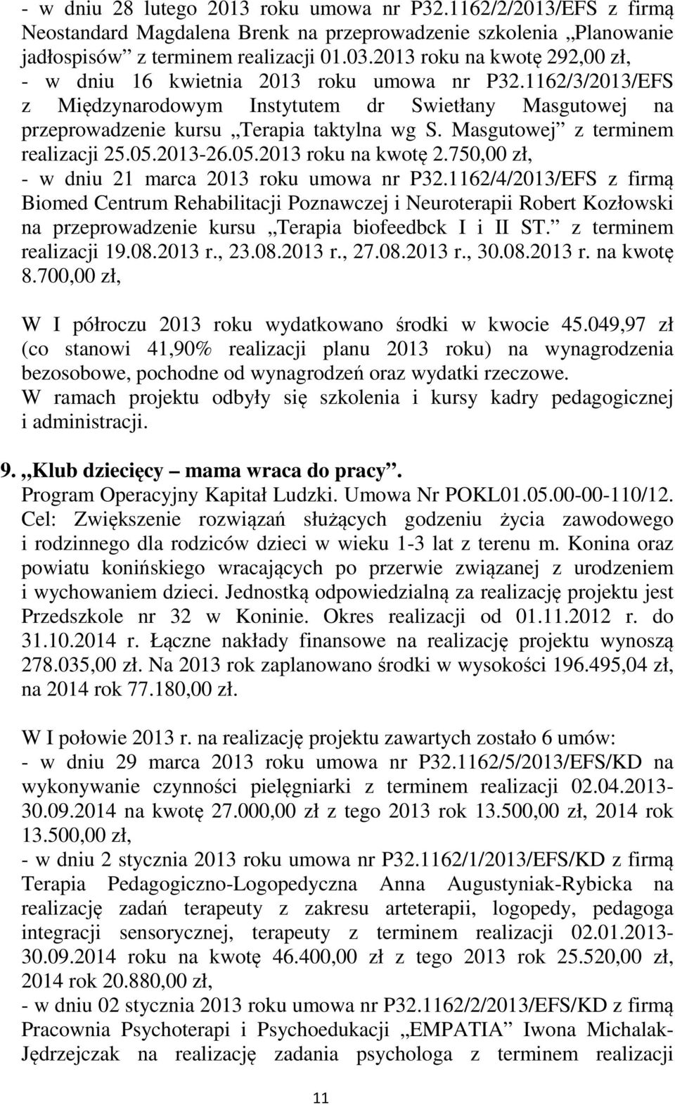 Masgutowej z terminem realizacji 25.05.2013-26.05.2013 roku na kwotę 2.750,00 zł, - w dniu 21 marca 2013 roku umowa nr P32.