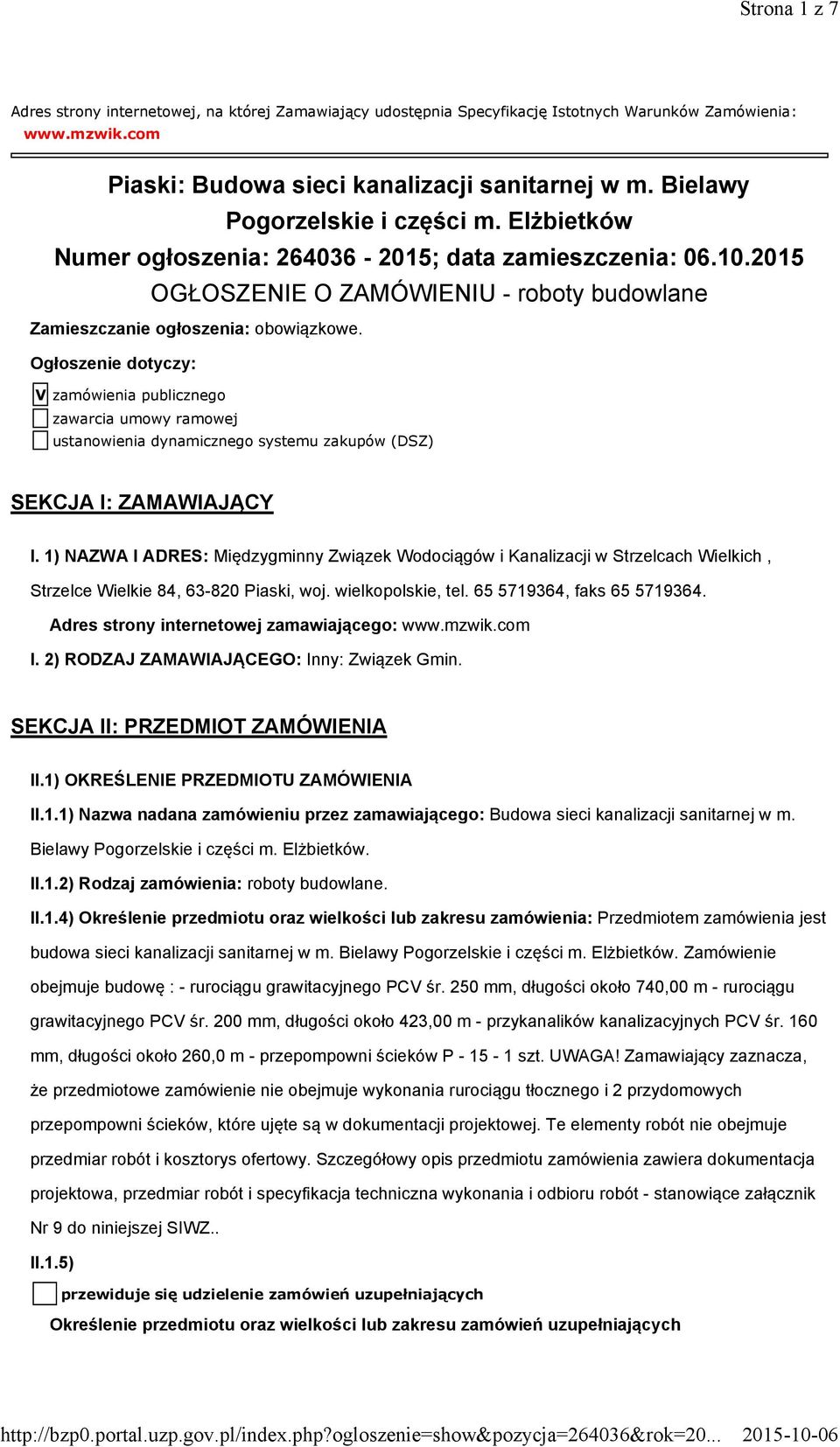 Ogłoszenie dotyczy: V zamówienia publicznego zawarcia umowy ramowej ustanowienia dynamicznego systemu zakupów (DSZ) SEKCJA I: ZAMAWIAJĄCY I.