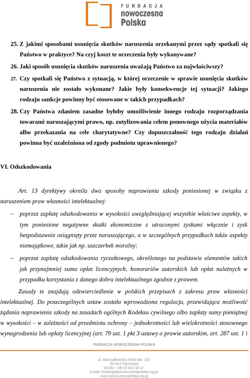 Jakie były konsekwencje tej sytuacji? Jakiego rodzaju sankcje powinny być stosowane w takich przypadkach? 28.