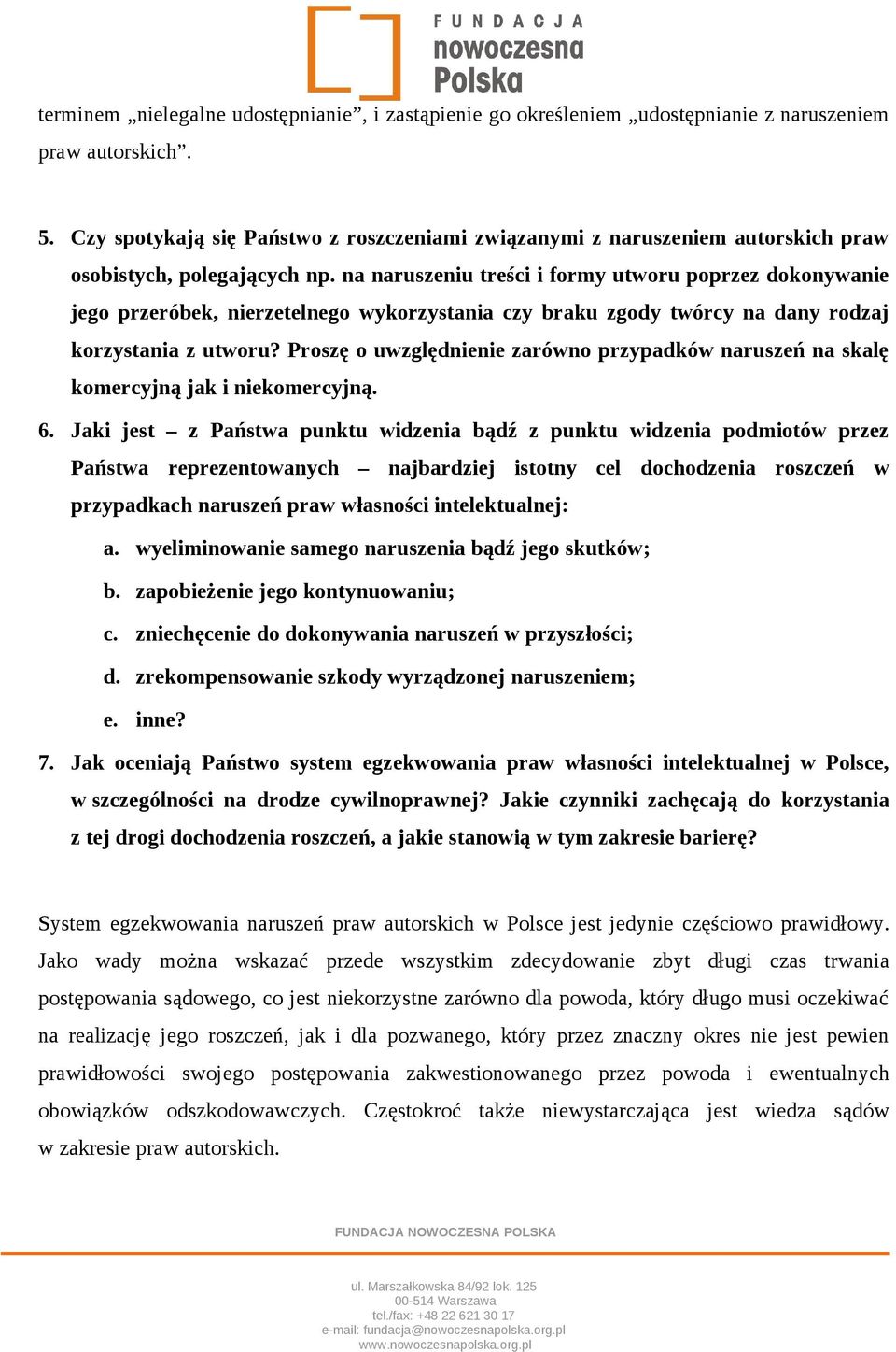 na naruszeniu treści i formy utworu poprzez dokonywanie jego przeróbek, nierzetelnego wykorzystania czy braku zgody twórcy na dany rodzaj korzystania z utworu?