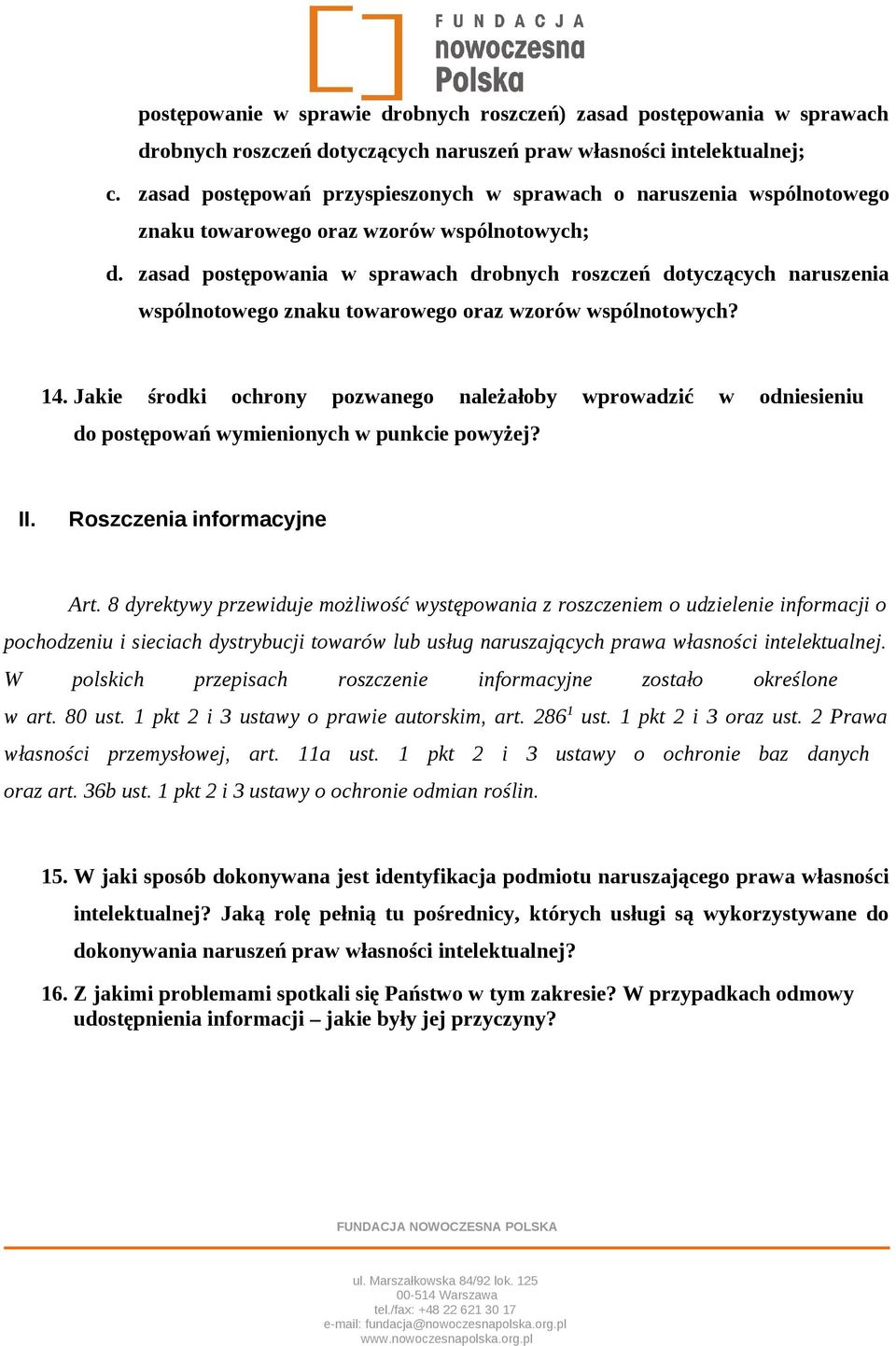 zasad postępowania w sprawach drobnych roszczeń dotyczących naruszenia wspólnotowego znaku towarowego oraz wzorów wspólnotowych? 14.