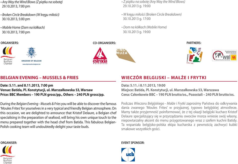 and 8.11.2013, 7:00 pm Venue: Batida, Pl. Konstytucji, ul. Marszałkowska 53, Warsaw Price: BBC Members 190 PLN gross/pp., Others 240 PLN gross/pp.
