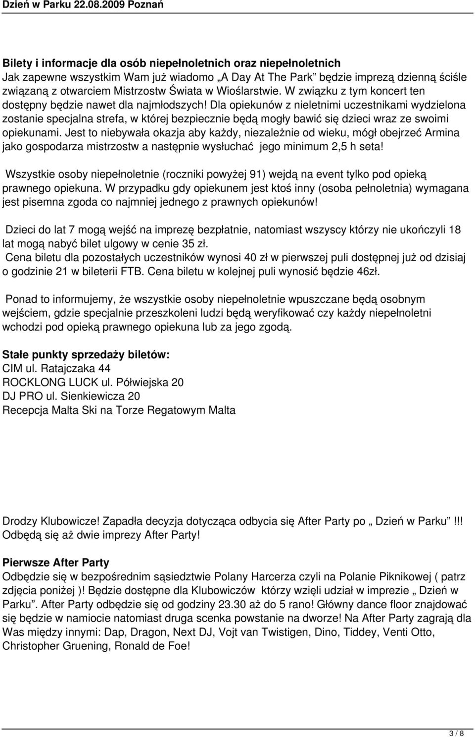 Dla opiekunów z nieletnimi uczestnikami wydzielona zostanie specjalna strefa, w której bezpiecznie będą mogły bawić się dzieci wraz ze swoimi opiekunami.