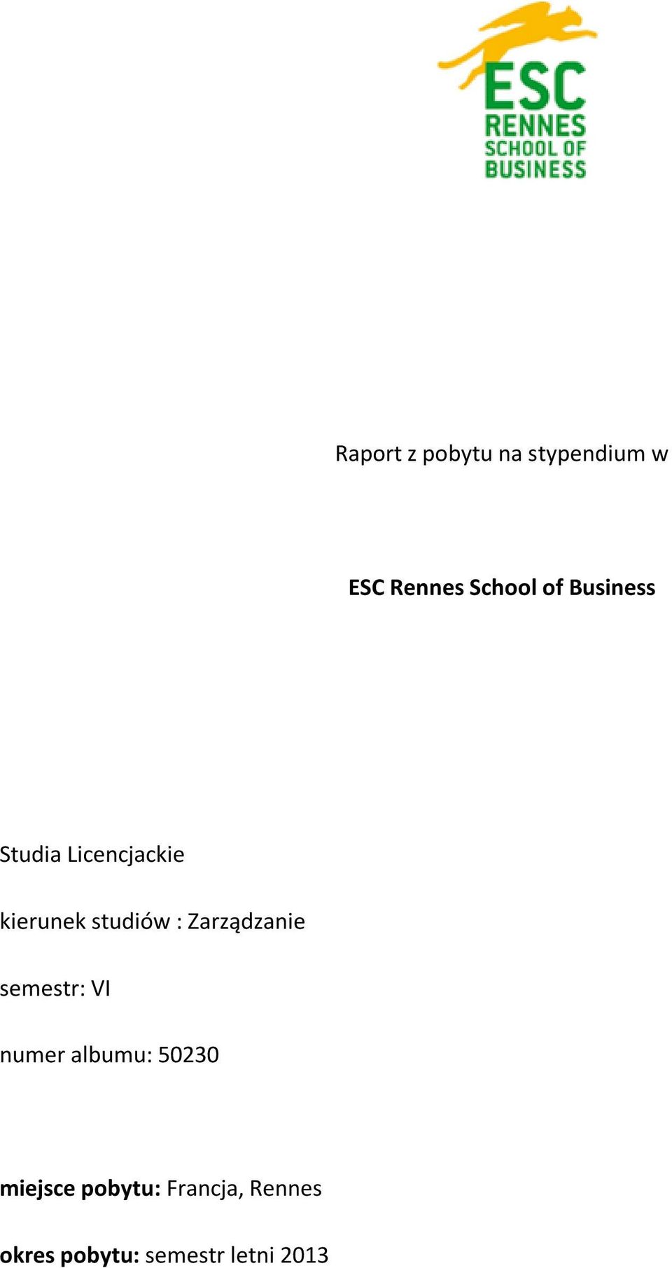 Zarządzanie semestr: VI numer albumu: 50230 miejsce