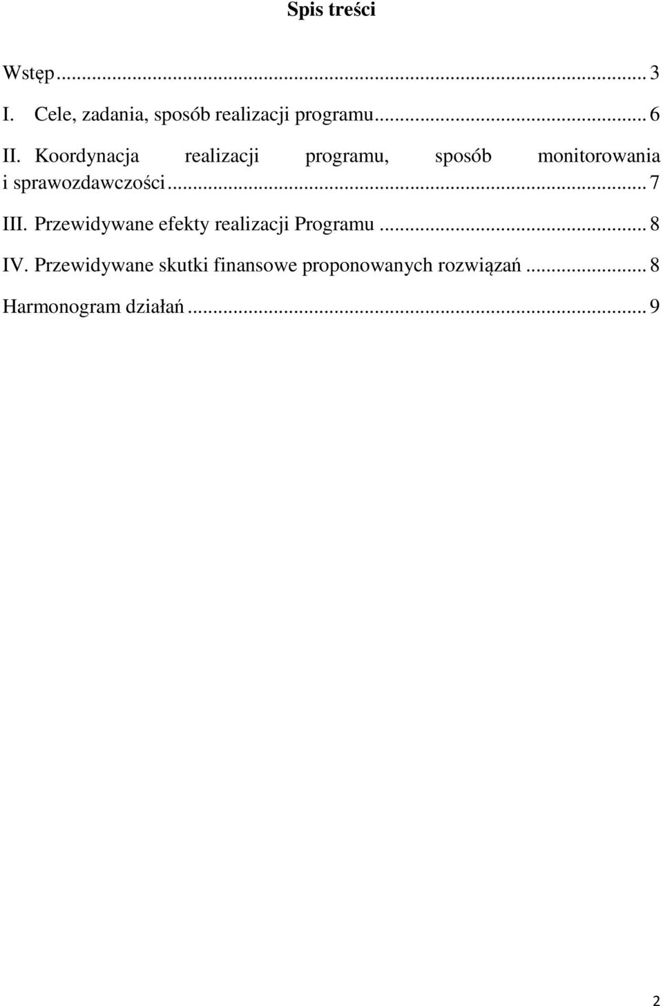 .. 7 III. Przewidywane efekty realizacji Programu... 8 IV.