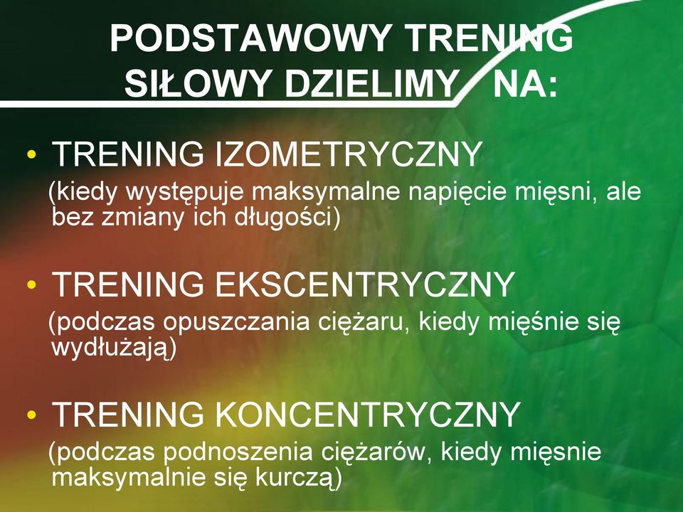 EKSCENTRYCZNY (podczas opuszczania ciężaru, kiedy mięśnie się wydłużają)