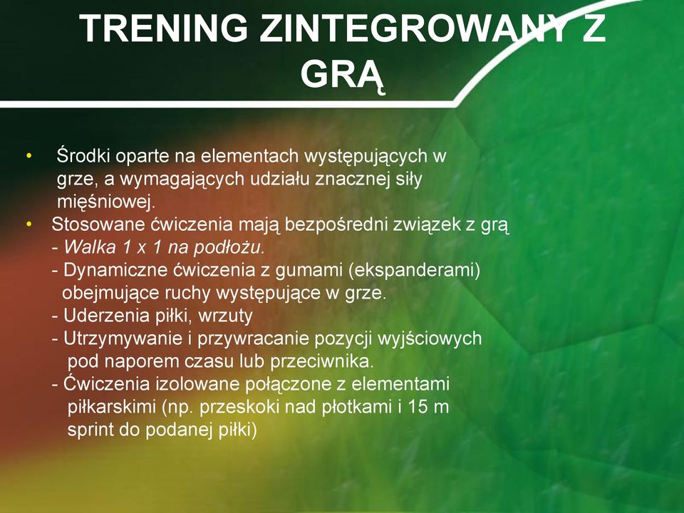 - Dynamiczne ćwiczenia z gumami (ekspanderami) obejmujące ruchy występujące w grze.