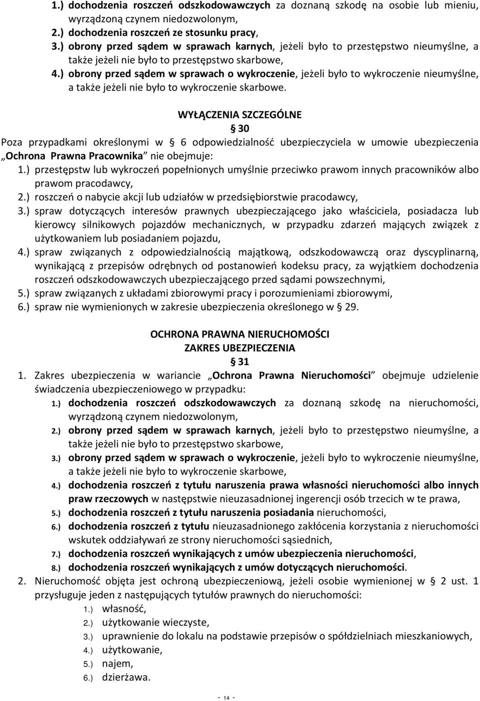 ) obrony przed sądem w sprawach o wykroczenie, jeżeli było to wykroczenie nieumyślne, a także jeżeli nie było to wykroczenie skarbowe.