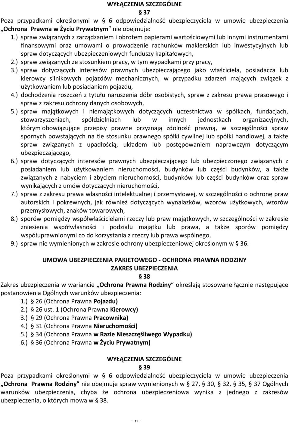 ubezpieczeniowych funduszy kapitałowych, 2.) spraw związanych ze stosunkiem pracy, w tym wypadkami przy pracy, 3.