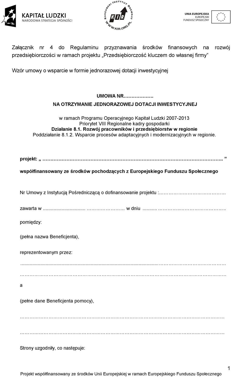 1.2. Wsparcie procesów adaptacyjnych i modernizacyjnych w regionie. projekt:.