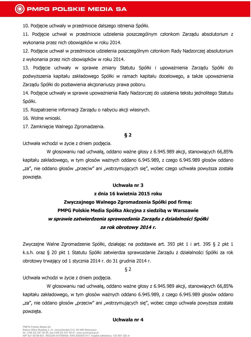 Podjęcie uchwały w sprawie zmiany Statutu Spółki i upoważnienia Zarządu Spółki do podwyższenia kapitału zakładowego Spółki w ramach kapitału docelowego, a także upoważnienia Zarządu Spółki do