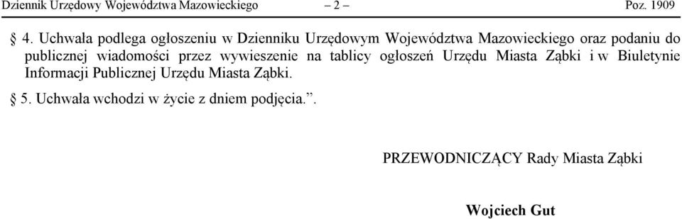 publicznej wiadomości przez wywieszenie na tablicy ogłoszeń Urzędu Miasta Ząbki i w Biuletynie