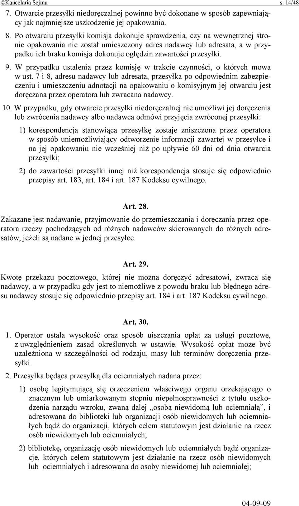 zawartości przesyłki. 9. W przypadku ustalenia przez komisję w trakcie czynności, o których mowa w ust.