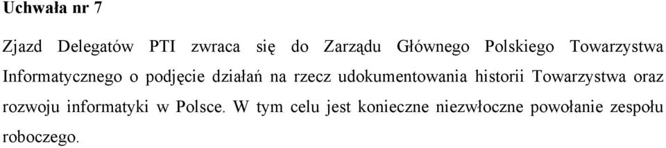 udokumentowania historii Towarzystwa oraz rozwoju informatyki w