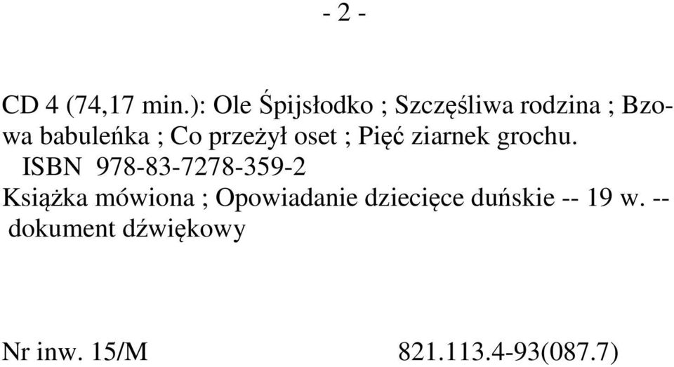 Co przeżył oset ; Pięć ziarnek grochu.