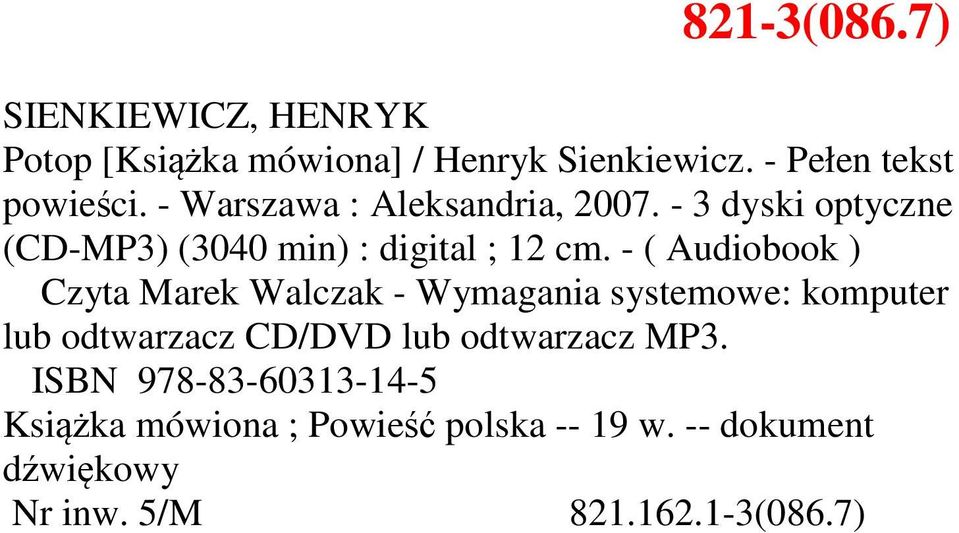 - ( Audiobook ) Czyta Marek Walczak - Wymagania systemowe: komputer lub odtwarzacz CD/DVD lub