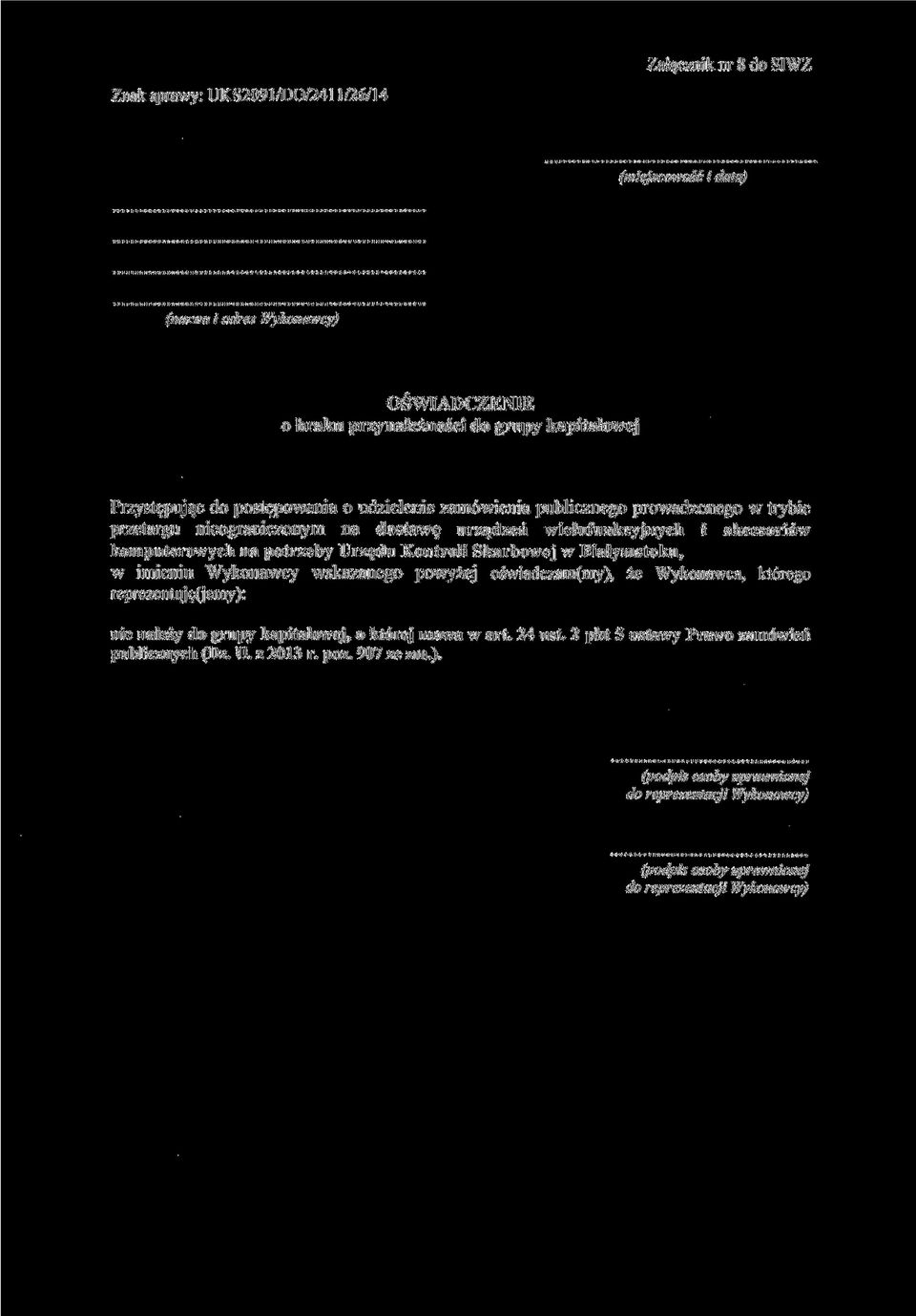 wielofunkcyjnych i akcesoriów komputerowych na potrzeby Urzędu Kontroli Skarbowej w Białymstoku, w imieniu Wykonawcy wskazanego powyżej oświadczam(my), że