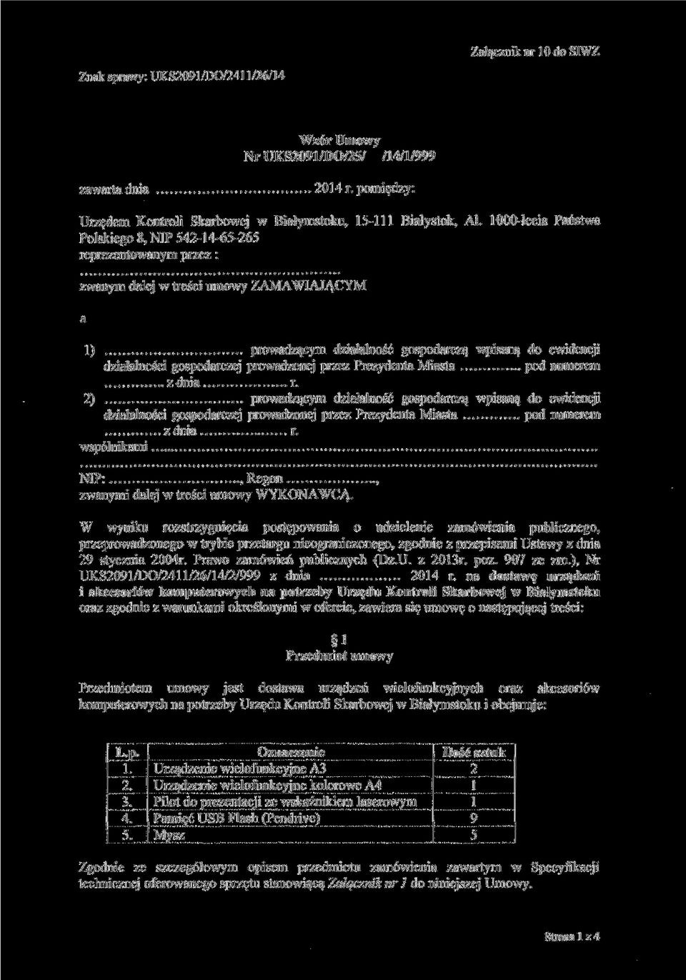 prowadzonej przez Prezydenta Miasta pod numerem zdnia r. 2) prowadzącym działalność gospodarczą wpisaną do ewidencji działalności gospodarczej prowadzonej przez Prezydenta Miasta pod numerem zdnia r.