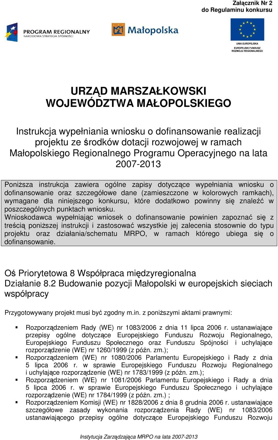 kolorowych ramkach), wymagane dla niniejszego konkursu, które dodatkowo powinny się znaleźć w poszczególnych punktach wniosku.