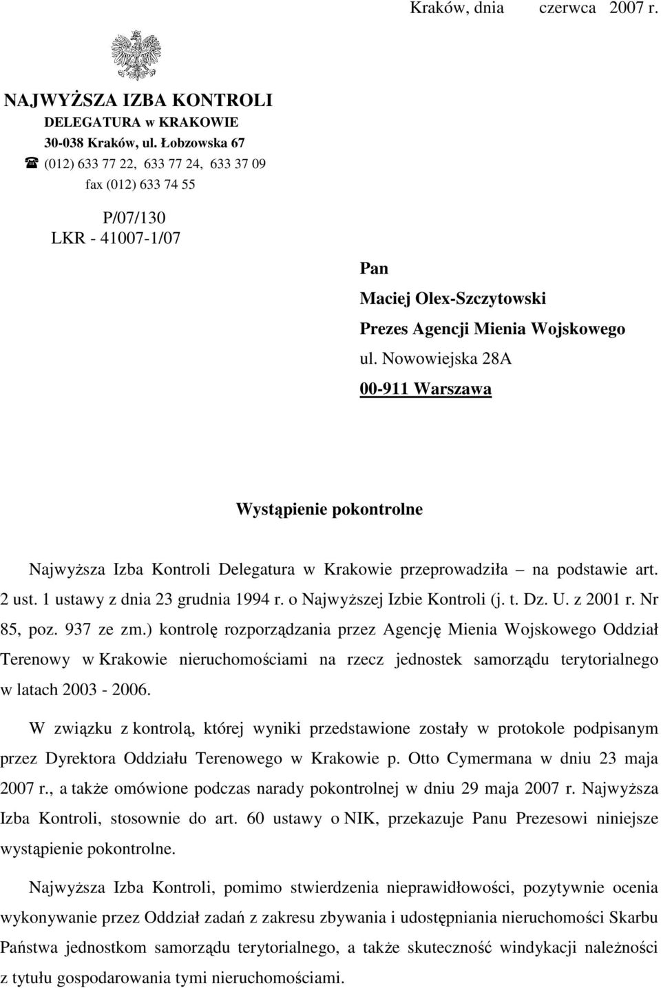 Nowowiejska 28A 00-911 Warszawa Wystąpienie pokontrolne NajwyŜsza Izba Kontroli Delegatura w Krakowie przeprowadziła na podstawie art. 2 ust. 1 ustawy z dnia 23 grudnia 1994 r.
