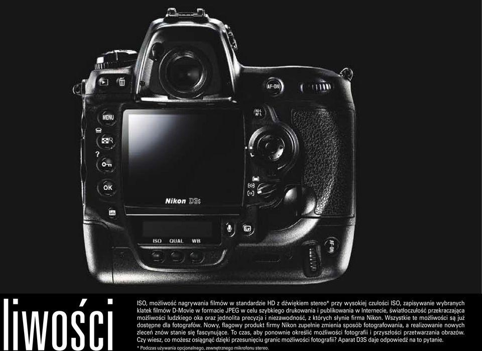 Wszystkie te możliwości są już dostępne dla fotografów. Nowy, flagowy produkt firmy Nikon zupełnie zmienia sposób fotografowania, a realizowanie nowych zleceń znów stanie się fascynujące.