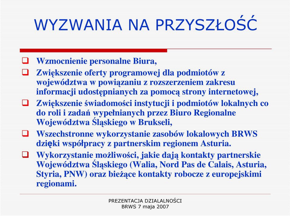 Województwa Śląskiego w Brukseli, Wszechstronne wykorzystanie zasobów lokalowych BRWS dzięki współpracy z partnerskim regionem Asturia.