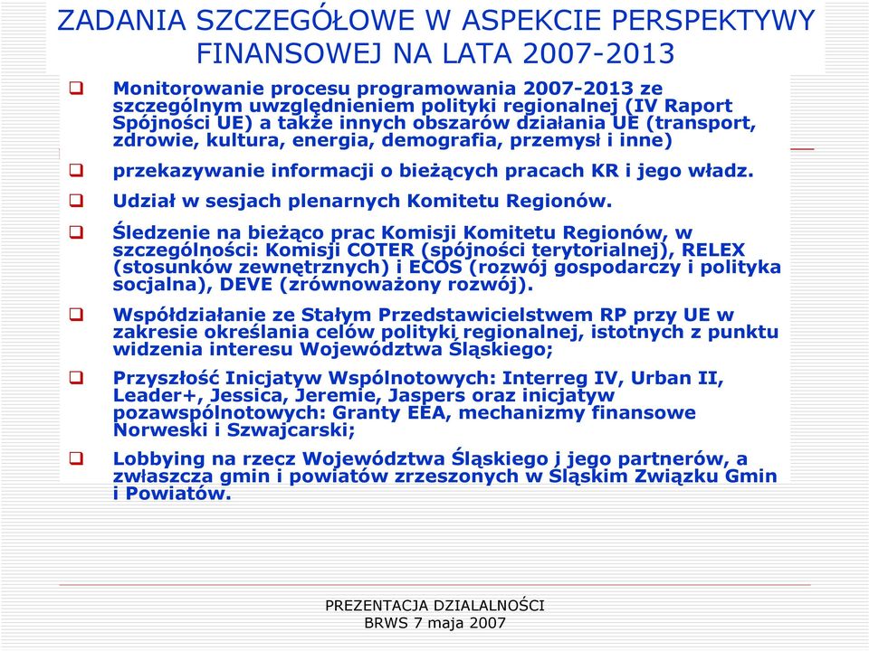 Udział w sesjach plenarnych Komitetu Regionów.