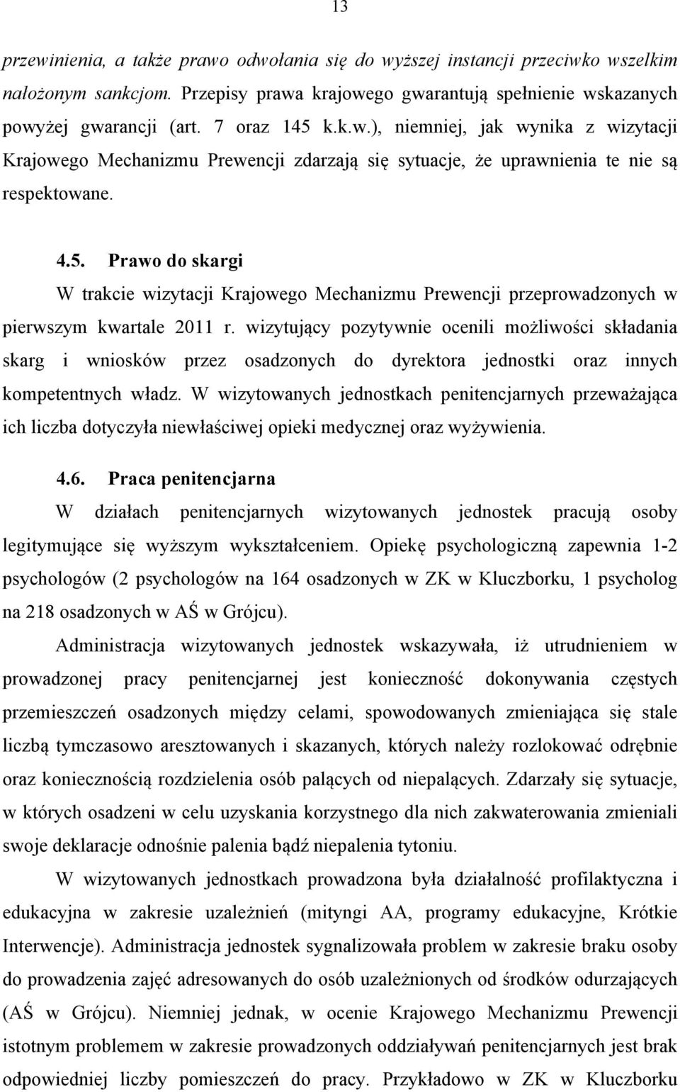 Prawo do skargi W trakcie wizytacji Krajowego Mechanizmu Prewencji przeprowadzonych w pierwszym kwartale 2011 r.