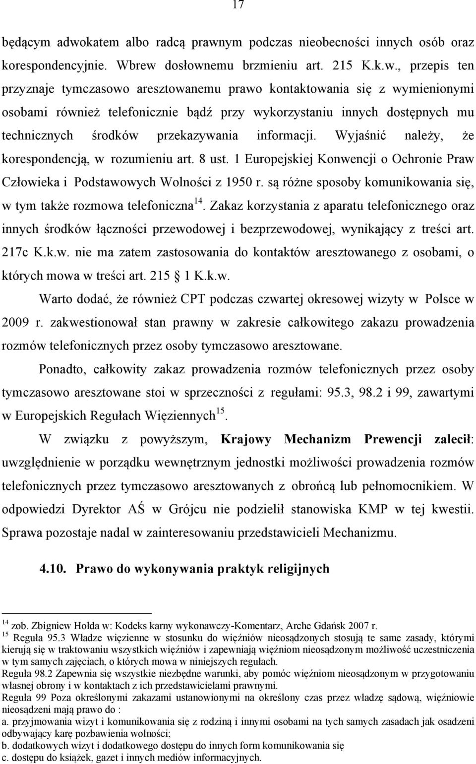ym podczas nieobecności innych osób oraz korespondencyjnie. Wbrew 