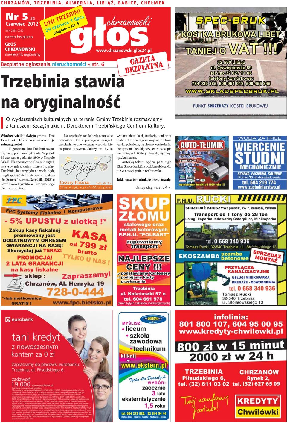 pl Trzebinia stawia gazeta bezp³atna na oryginalnoœæ O wydarzeniach kulturalnych na terenie Gminy Trzebinia rozmawiamy z Januszem Szczêœniakiem, Dyrektorem Trzebiñskiego Centrum Kultury.