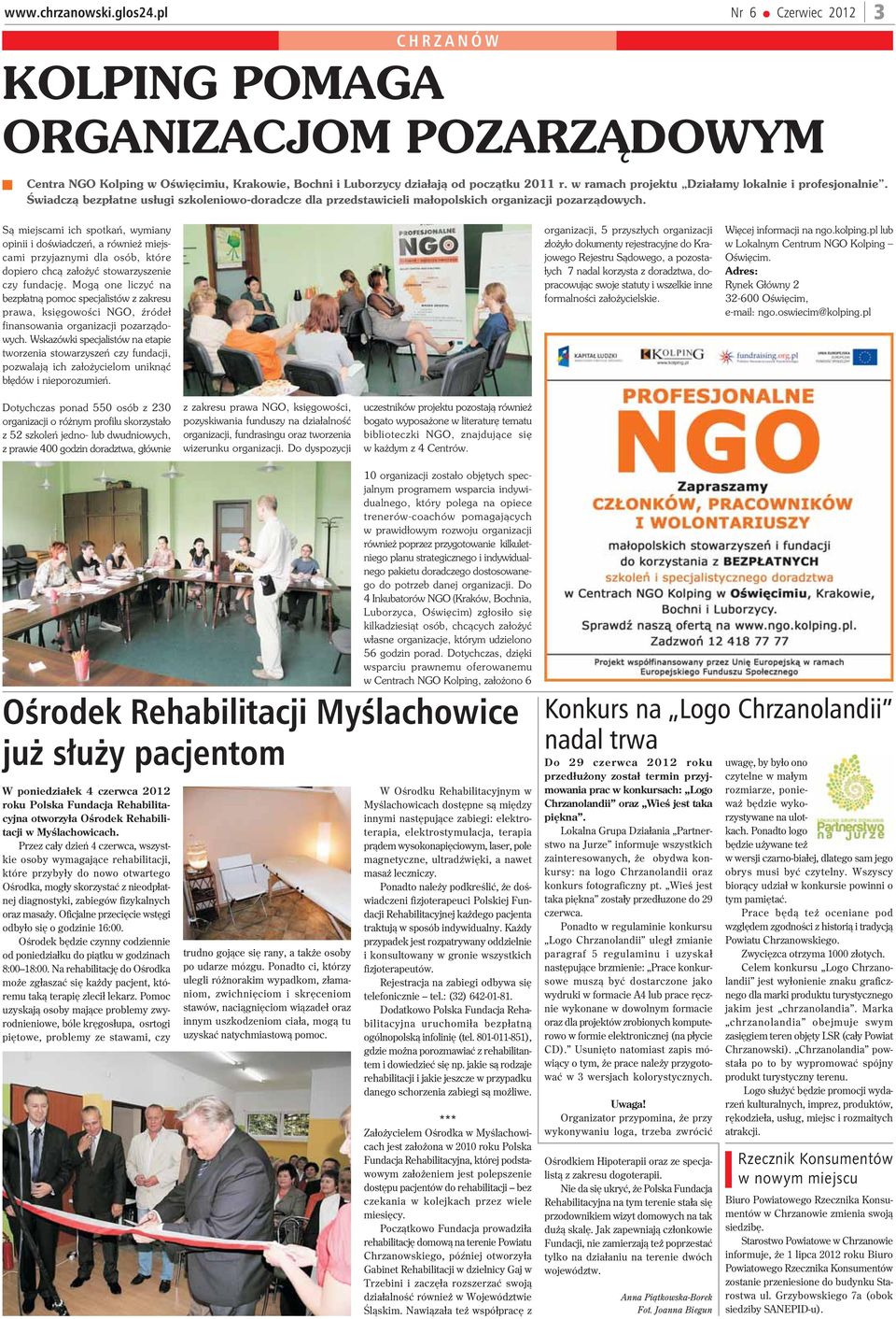 S¹ miejscami ich spotkañ, wymiany opinii i doœwiadczeñ, a równie miejscami przyjaznymi dla osób, które dopiero chc¹ za³o yæ stowarzyszenie czy fundacjê.